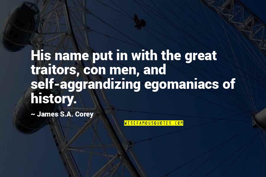 Mind Of A Millionaire Quotes By James S.A. Corey: His name put in with the great traitors,