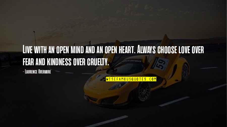 Mind Over Quotes By Laurence Overmire: Live with an open mind and an open
