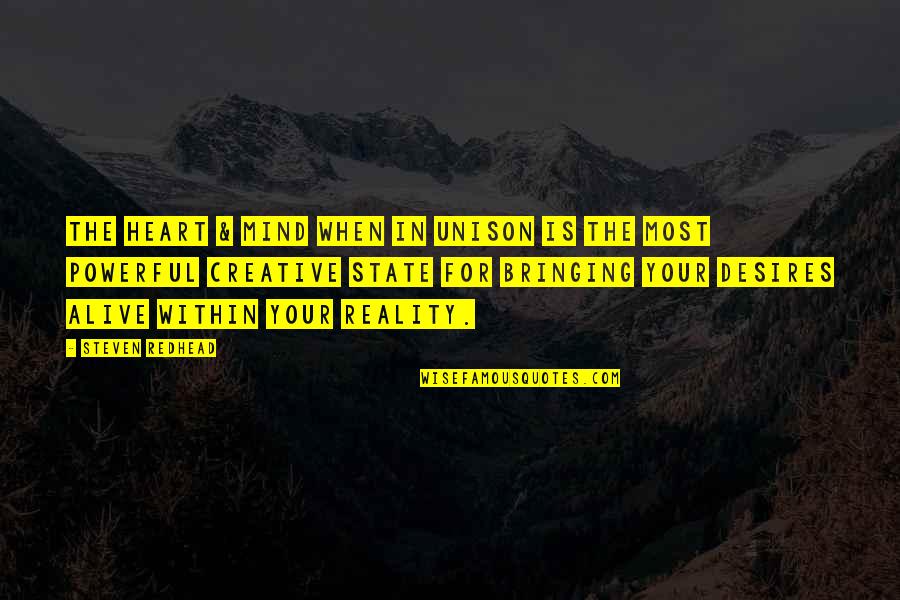 Mind Powerful Quotes By Steven Redhead: The Heart & Mind when in unison is