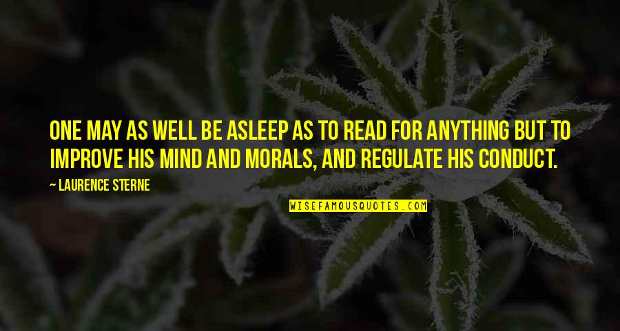 Mind Read Quotes By Laurence Sterne: One may as well be asleep as to