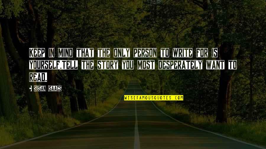 Mind Read Quotes By Susan Isaacs: Keep in mind that the only person to