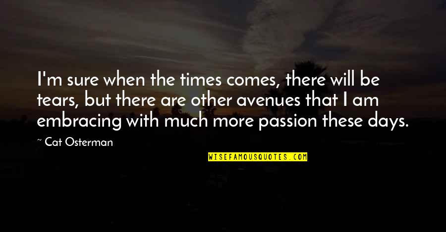 Mind Refresh Quotes By Cat Osterman: I'm sure when the times comes, there will