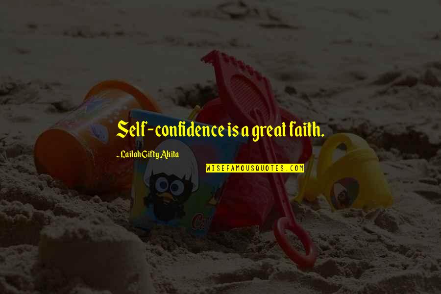 Mind Seduction Quotes By Lailah Gifty Akita: Self-confidence is a great faith.