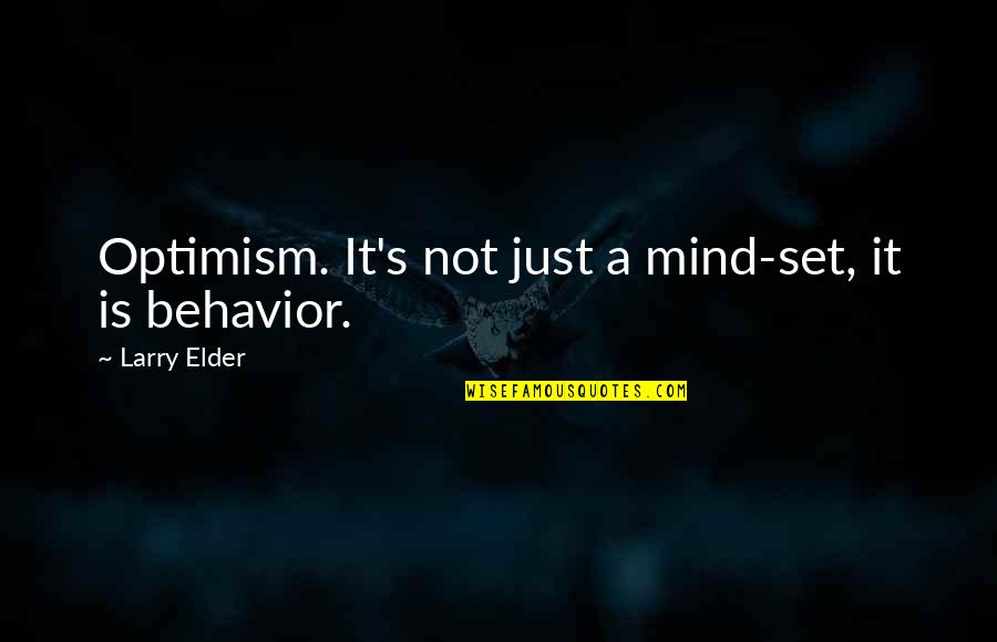 Mind Set Up Quotes By Larry Elder: Optimism. It's not just a mind-set, it is