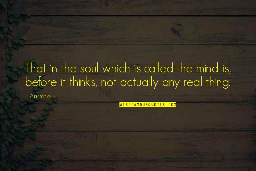 Mind Soul Quotes By Aristotle.: That in the soul which is called the