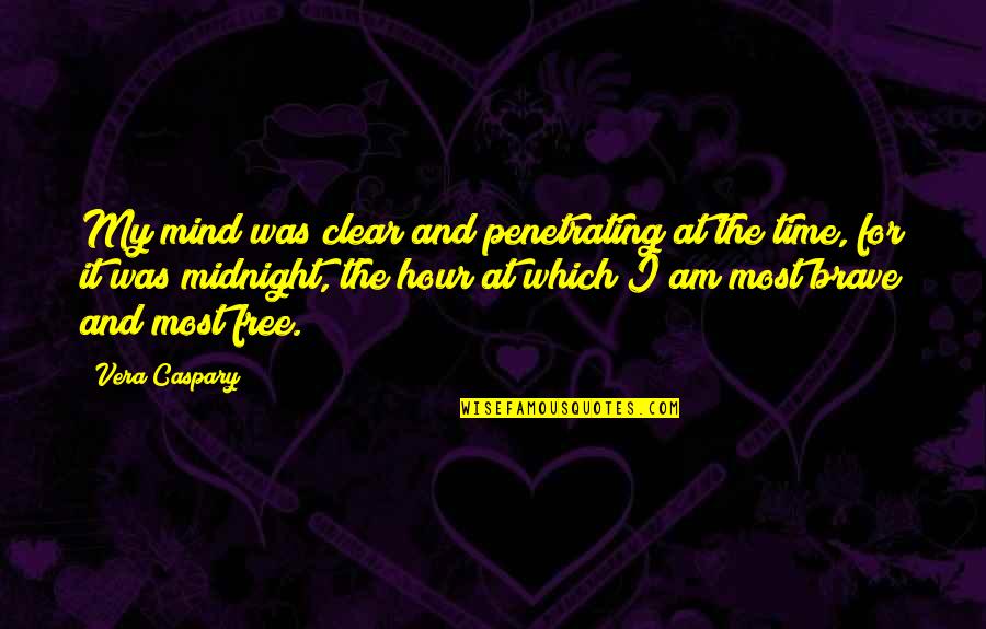 Mind The Time Quotes By Vera Caspary: My mind was clear and penetrating at the Mind The Time Quotes By Vera Caspary: My mind was clear and penetrating at the
