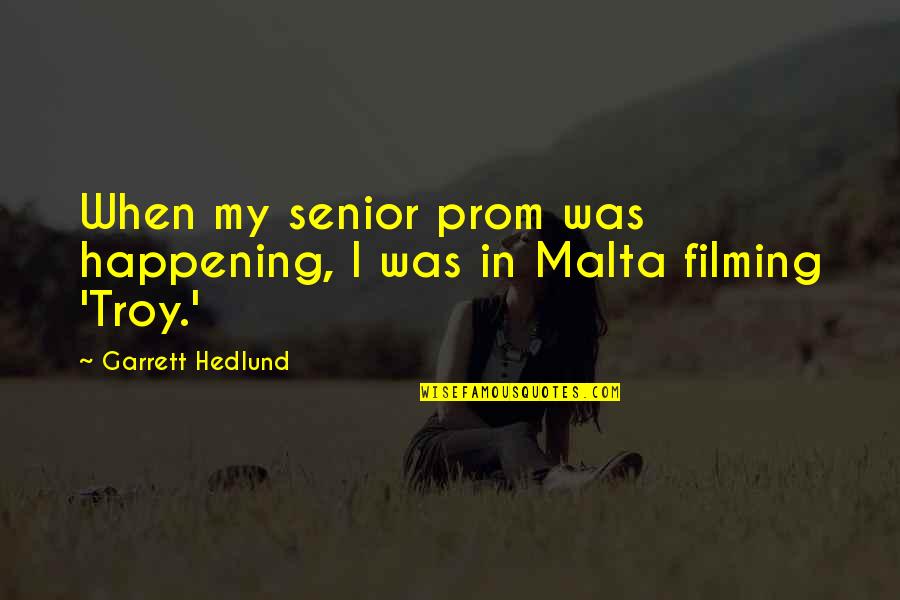 Mind Totally Disturbed Quotes By Garrett Hedlund: When my senior prom was happening, I was Mind Totally Disturbed Quotes By Garrett Hedlund: When my senior prom was happening, I was
