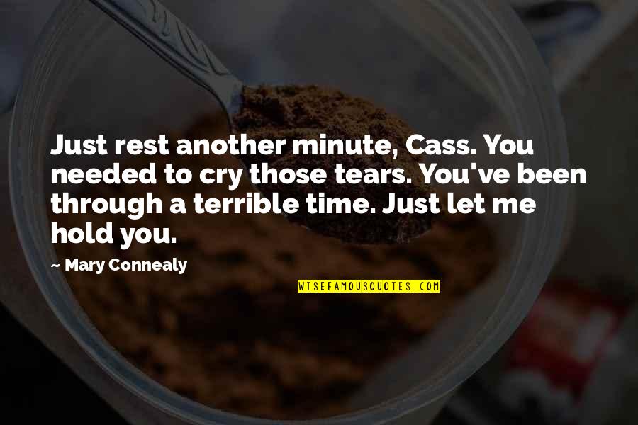 Mind Tricky Quotes By Mary Connealy: Just rest another minute, Cass. You needed to