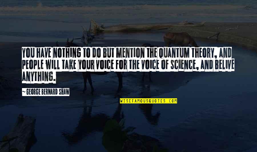 Mind What You Wear Quotes By George Bernard Shaw: You have nothing to do but mention the Mind What You Wear Quotes By George Bernard Shaw: You have nothing to do but mention the