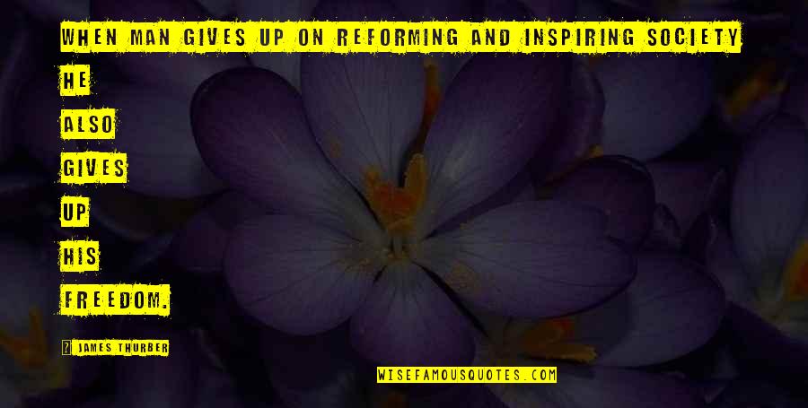 Mind Your Business Facebook Quotes By James Thurber: When man gives up on reforming and inspiring Mind Your Business Facebook Quotes By James Thurber: When man gives up on reforming and inspiring