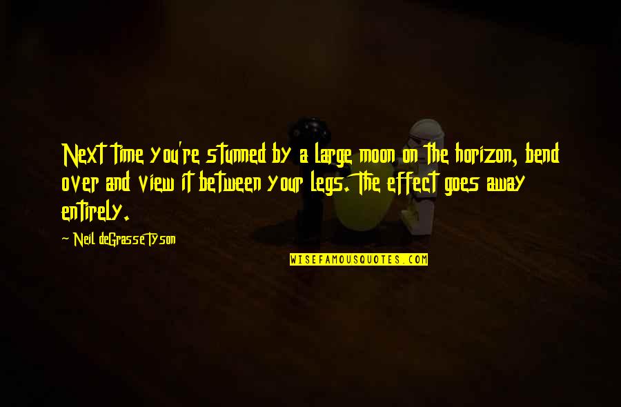 Mind Your Time Quotes By Neil DeGrasse Tyson: Next time you're stunned by a large moon Mind Your Time Quotes By Neil DeGrasse Tyson: Next time you're stunned by a large moon