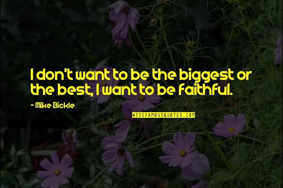 Mindanao State Quotes By Mike Bickle: I don't want to be the biggest or