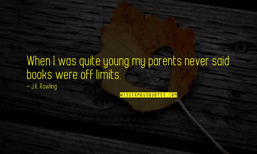 Mindaze Quotes By J.K. Rowling: When I was quite young my parents never