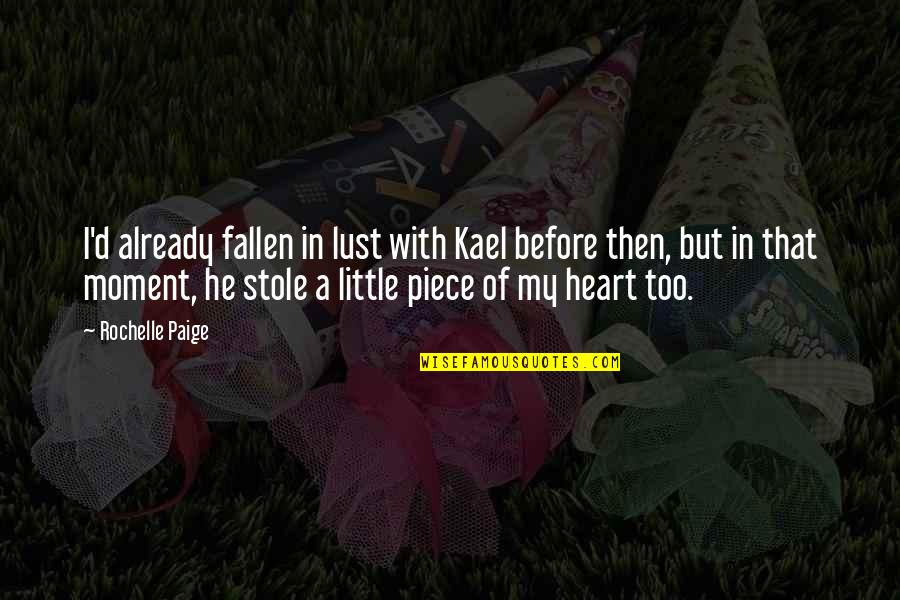Mindbender Bull Quotes By Rochelle Paige: I'd already fallen in lust with Kael before Mindbender Bull Quotes By Rochelle Paige: I'd already fallen in lust with Kael before
