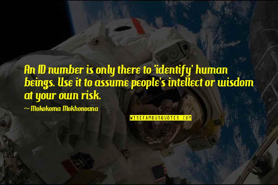 Mindboggling Quotes By Mokokoma Mokhonoana: An ID number is only there to 'identify'