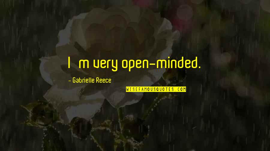 Minded Quotes By Gabrielle Reece: I'm very open-minded.