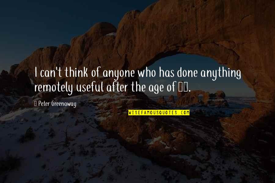 Mindenek El Tt Quotes By Peter Greenaway: I can't think of anyone who has done Mindenek El Tt Quotes By Peter Greenaway: I can't think of anyone who has done