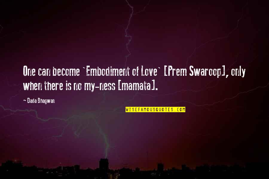 Mindenkibol Quotes By Dada Bhagwan: One can become 'Embodiment of Love' [Prem Swaroop],