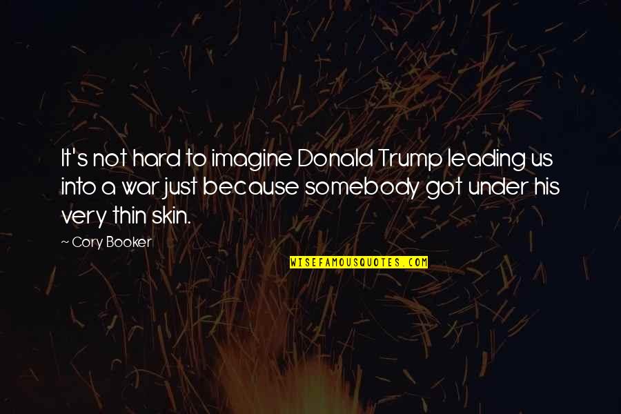 Minder App Quotes By Cory Booker: It's not hard to imagine Donald Trump leading