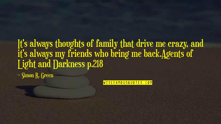 Mindful Christian Quotes By Simon R. Green: It's always thoughts of family that drive me Mindful Christian Quotes By Simon R. Green: It's always thoughts of family that drive me
