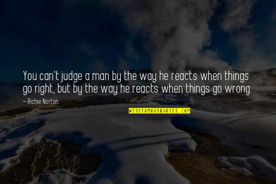 Mindful Quotes Quotes By Richie Norton: You can't judge a man by the way