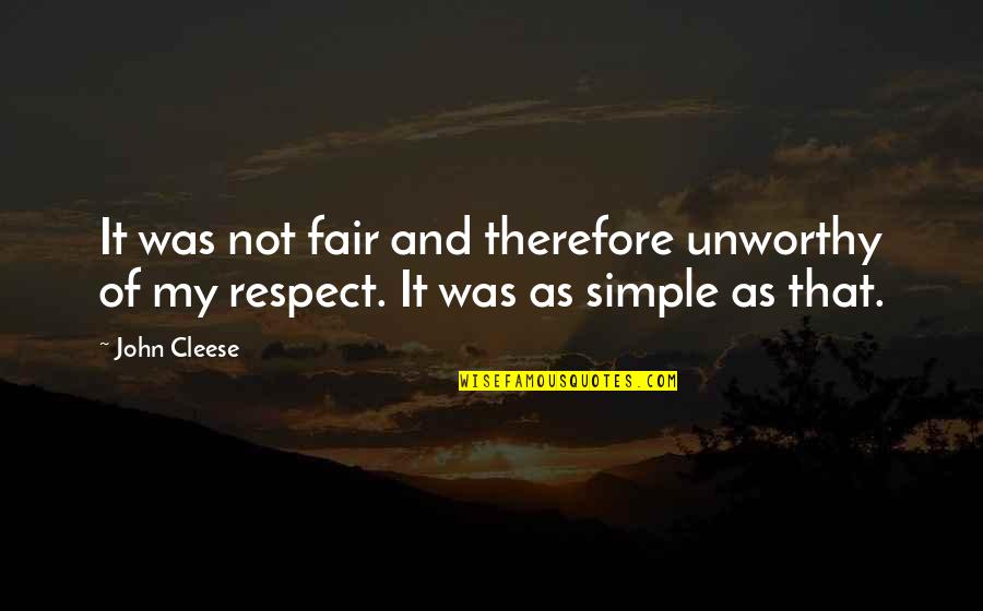 Mindfullness Quotes By John Cleese: It was not fair and therefore unworthy of