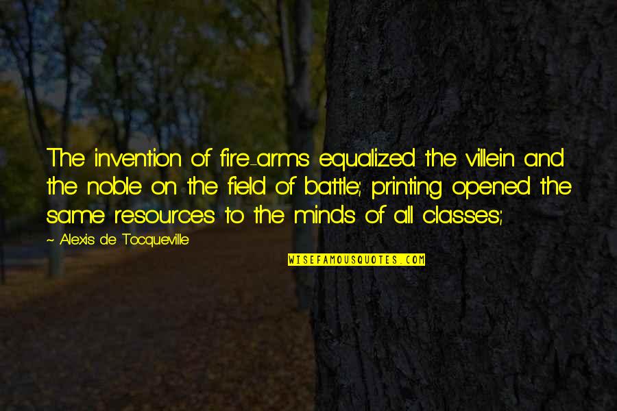 Minds On Quotes By Alexis De Tocqueville: The invention of fire-arms equalized the villein and Minds On Quotes By Alexis De Tocqueville: The invention of fire-arms equalized the villein and