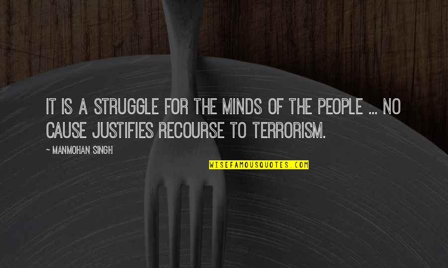 Minds Quotes By Manmohan Singh: It is a struggle for the minds of