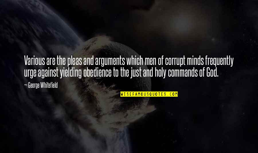 Minds Which Quotes By George Whitefield: Various are the pleas and arguments which men Minds Which Quotes By George Whitefield: Various are the pleas and arguments which men