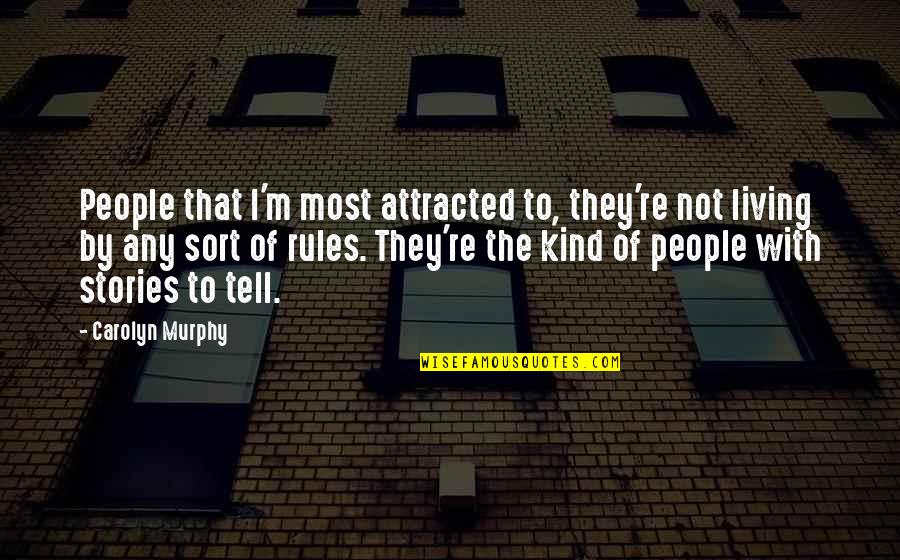 Mindset Workout Quotes By Carolyn Murphy: People that I'm most attracted to, they're not Mindset Workout Quotes By Carolyn Murphy: People that I'm most attracted to, they're not