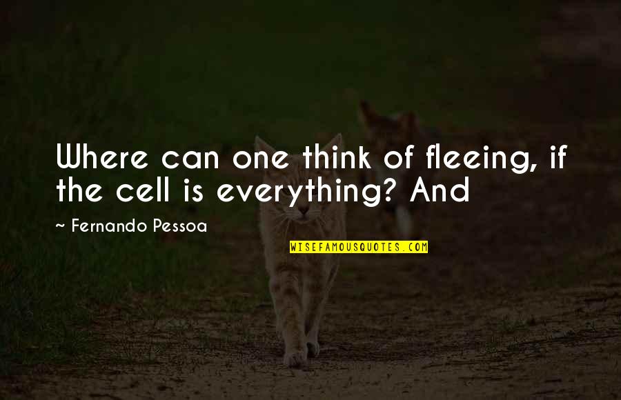 Mindset Workout Quotes By Fernando Pessoa: Where can one think of fleeing, if the Mindset Workout Quotes By Fernando Pessoa: Where can one think of fleeing, if the