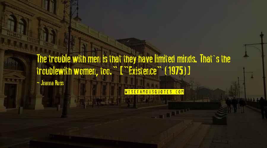 Minds's Quotes By Joanna Russ: The trouble with men is that they have