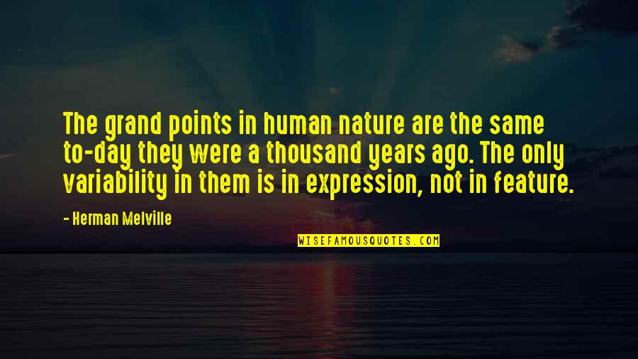 Mindstate Quotes By Herman Melville: The grand points in human nature are the