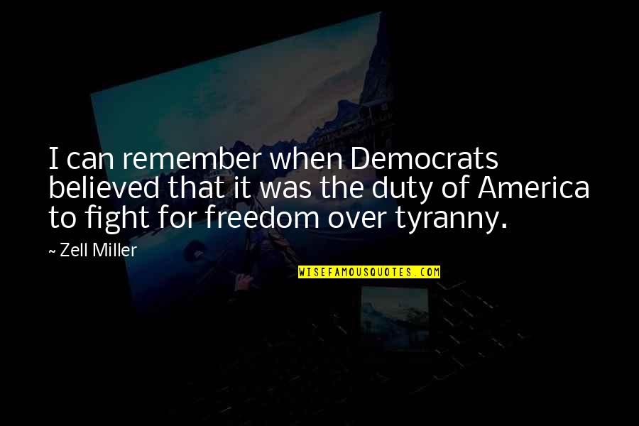 Mindware Perplexors Quotes By Zell Miller: I can remember when Democrats believed that it