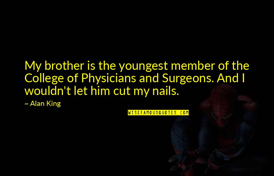 Mindware Toys Quotes By Alan King: My brother is the youngest member of the
