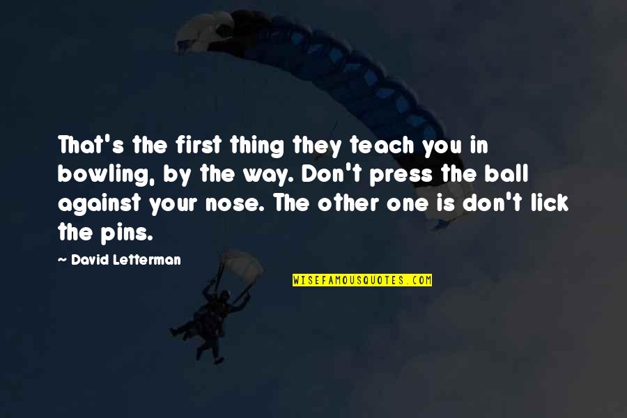 Mine Pics Quotes By David Letterman: That's the first thing they teach you in