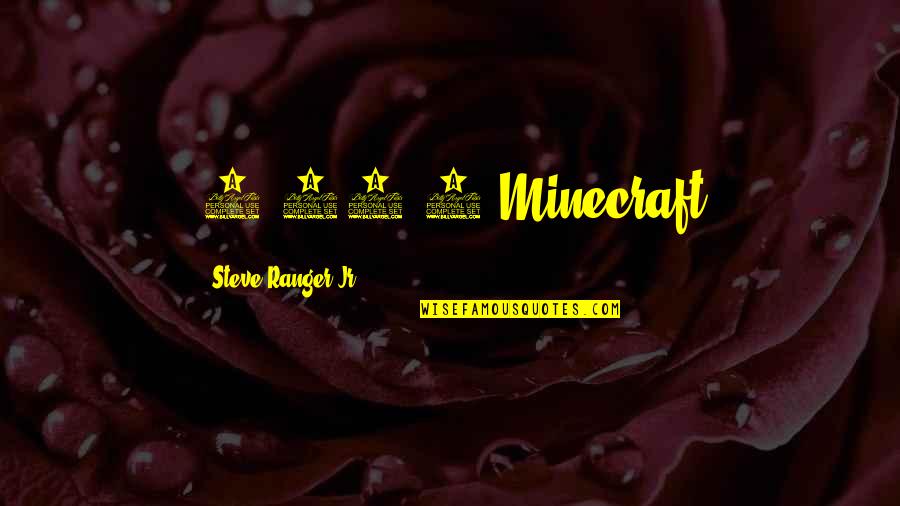 Minecraft Steve Quotes By Steve Ranger Jr.: 0.13.0 Minecraft Minecraft Steve Quotes By Steve Ranger Jr.: 0.13.0 Minecraft