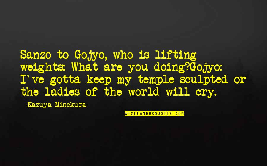 Minekura Kazuya Quotes By Kazuya Minekura: Sanzo to Gojyo, who is lifting weights: What