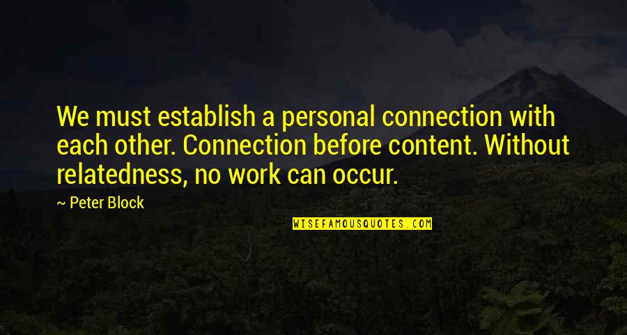 Mingardi Window Quotes By Peter Block: We must establish a personal connection with each Mingardi Window Quotes By Peter Block: We must establish a personal connection with each
