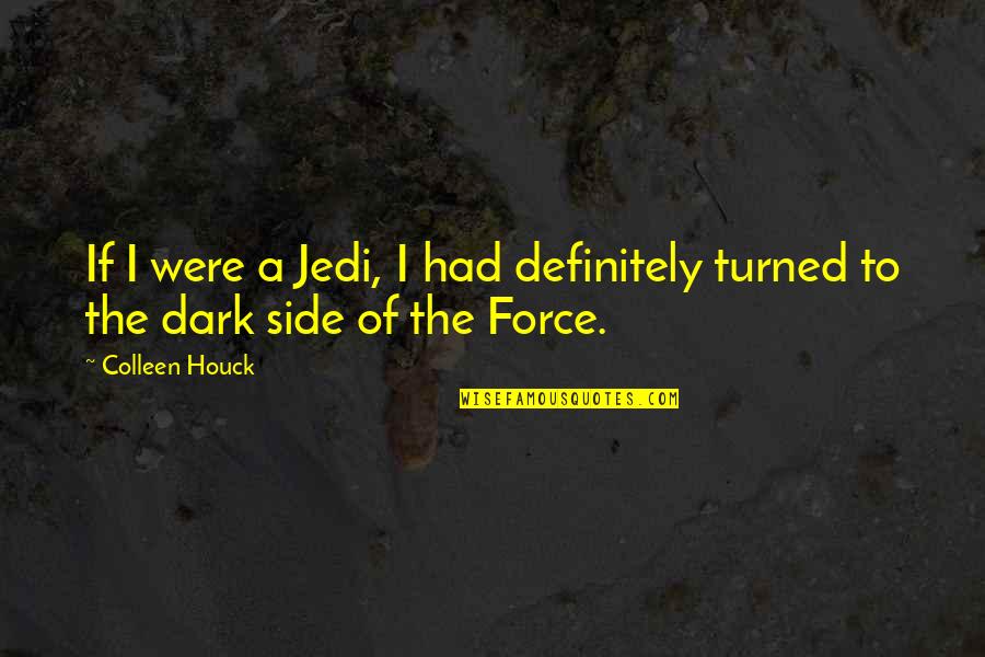 Mingen Zhang Quotes By Colleen Houck: If I were a Jedi, I had definitely