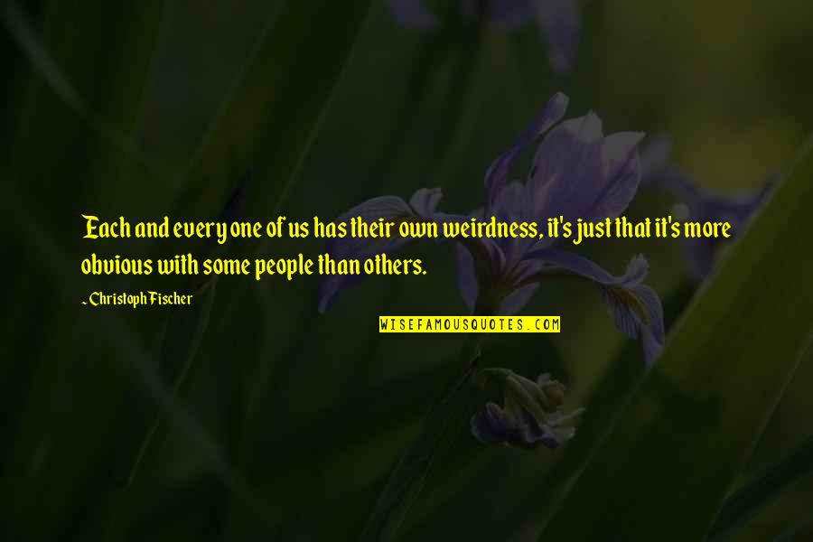 Minghetti Pottery Quotes By Christoph Fischer: Each and every one of us has their Minghetti Pottery Quotes By Christoph Fischer: Each and every one of us has their
