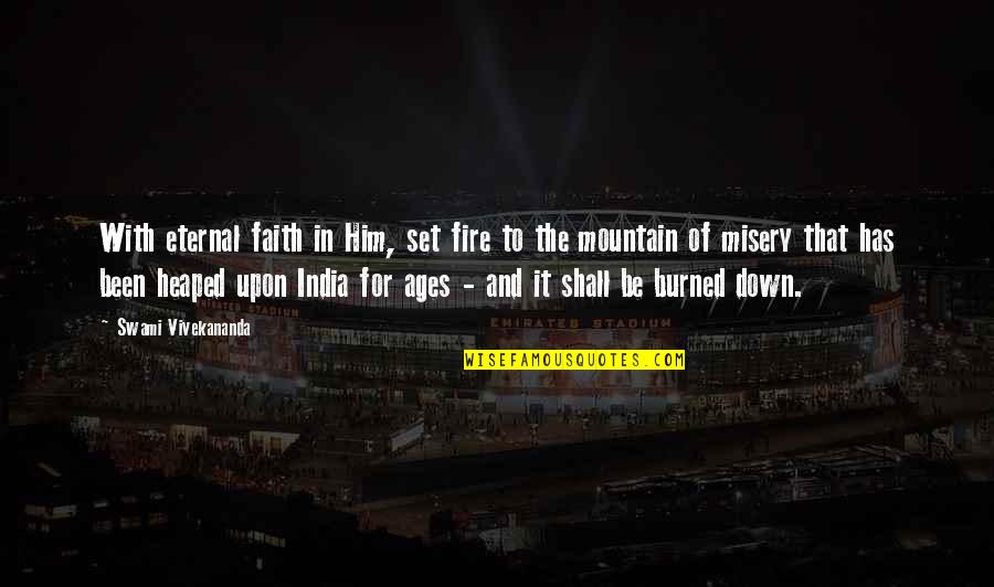 Mingitorios Quotes By Swami Vivekananda: With eternal faith in Him, set fire to