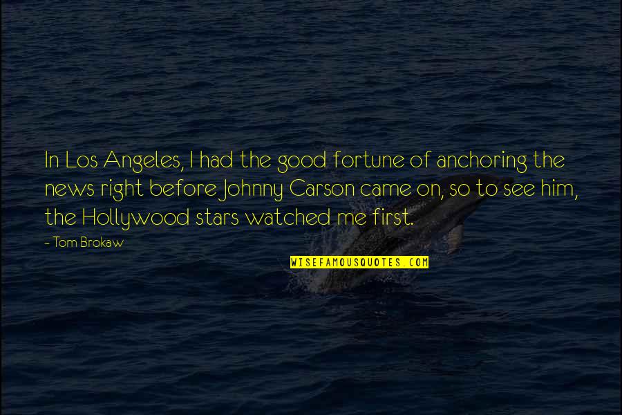 Mingulay Quotes By Tom Brokaw: In Los Angeles, I had the good fortune Mingulay Quotes By Tom Brokaw: In Los Angeles, I had the good fortune