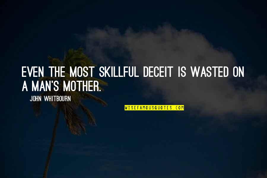 Minhng Quotes By John Whitbourn: Even the most skillful deceit is wasted on