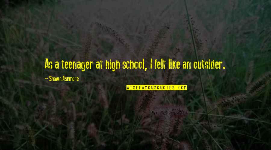Minhs Auto Quotes By Shawn Ashmore: As a teenager at high school, I felt