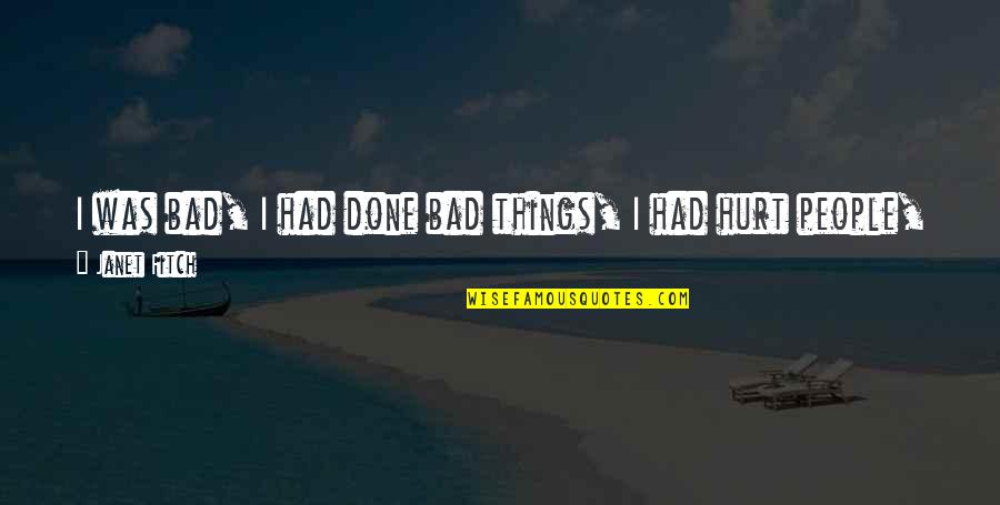 Mini Alo Quotes By Janet Fitch: I was bad, I had done bad things,