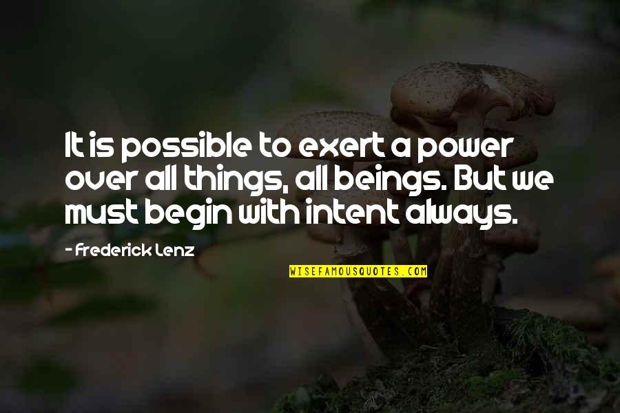 Mini Bar Quotes By Frederick Lenz: It is possible to exert a power over