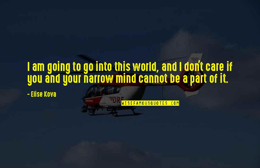 Mini Pizza Bites Quotes By Elise Kova: I am going to go into this world, Mini Pizza Bites Quotes By Elise Kova: I am going to go into this world,