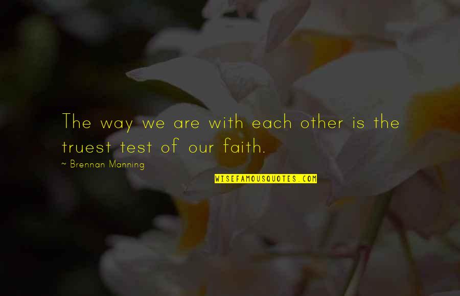 Mini Talking Quilt Quotes By Brennan Manning: The way we are with each other is Mini Talking Quilt Quotes By Brennan Manning: The way we are with each other is