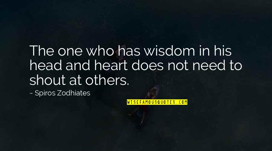 Miniaci Theater Quotes By Spiros Zodhiates: The one who has wisdom in his head